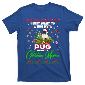 I Just Want To Hug My Pug Dog And Watch Christmas Movies Cool Gift T-Shirt