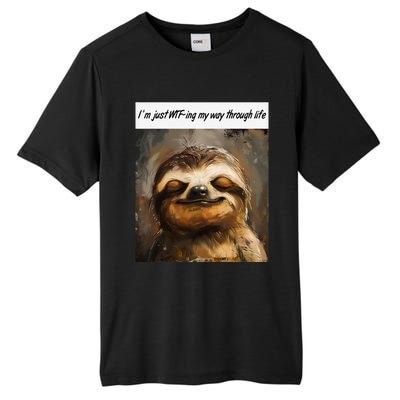 IM Just Wtfing My Way Through Life Funny Cute Sloth Saying Tall Fusion ChromaSoft Performance T-Shirt