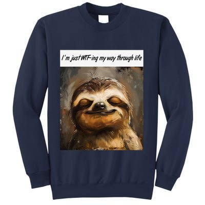 IM Just Wtfing My Way Through Life Funny Cute Sloth Saying Sweatshirt