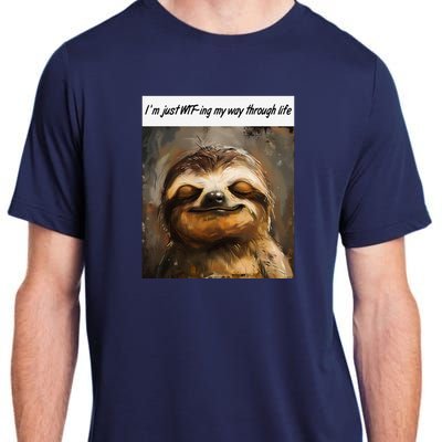 IM Just Wtfing My Way Through Life Funny Cute Sloth Saying Adult ChromaSoft Performance T-Shirt