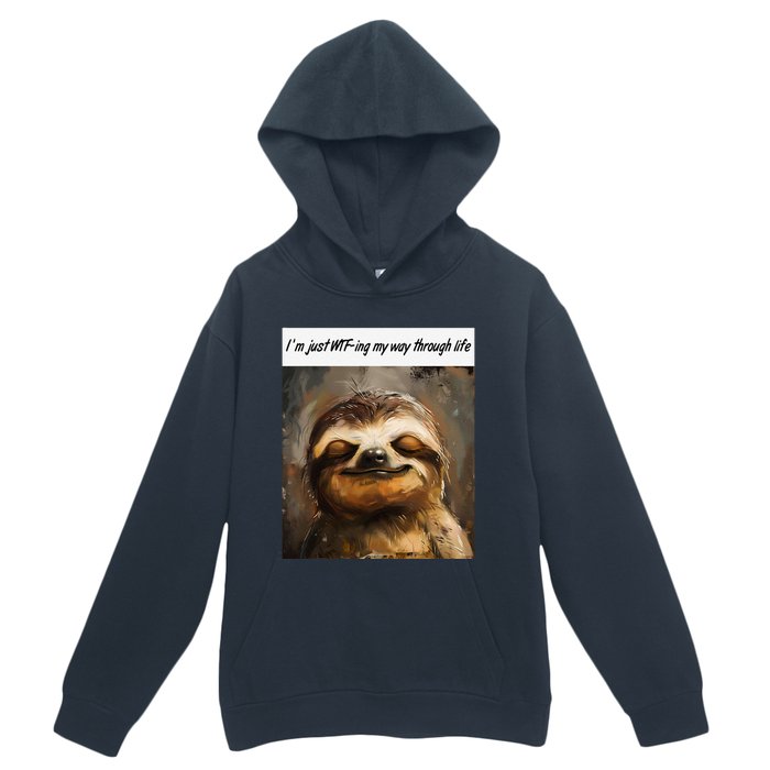 IM Just Wtfing My Way Through Life Funny Cute Sloth Saying Urban Pullover Hoodie