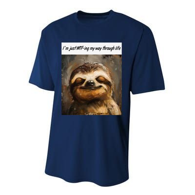 IM Just Wtfing My Way Through Life Funny Cute Sloth Saying Performance Sprint T-Shirt