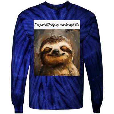 IM Just Wtfing My Way Through Life Funny Cute Sloth Saying Tie-Dye Long Sleeve Shirt