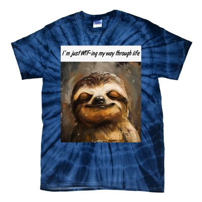 IM Just Wtfing My Way Through Life Funny Cute Sloth Saying Tie-Dye T-Shirt