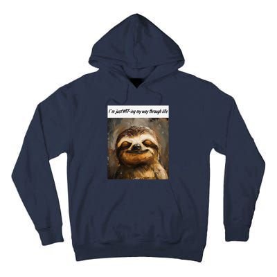 IM Just Wtfing My Way Through Life Funny Cute Sloth Saying Tall Hoodie