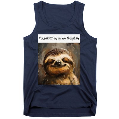 IM Just Wtfing My Way Through Life Funny Cute Sloth Saying Tank Top