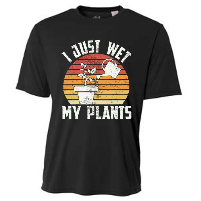 I Just Wet My Plants Gardening & Plant Lover Funny Gardener Cooling Performance Crew T-Shirt