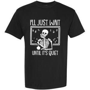 Ill Just Wait Until Its Quiet Teacher Lazy Halloween Costume Garment-Dyed Heavyweight T-Shirt