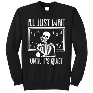 Ill Just Wait Until Its Quiet Teacher Lazy Halloween Costume Sweatshirt