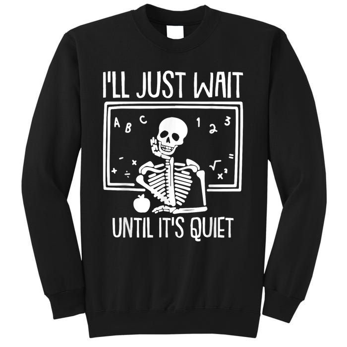 Ill Just Wait Until Its Quiet Teacher Lazy Halloween Costume Sweatshirt