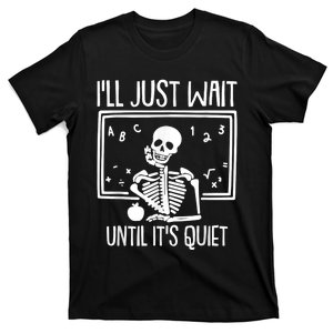 Ill Just Wait Until Its Quiet Teacher Lazy Halloween Costume T-Shirt