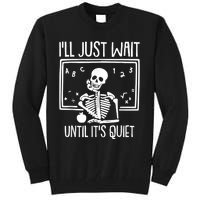 Ill Just Wait Until Its Quiet Teacher Lazy Halloween Costume Tall Sweatshirt