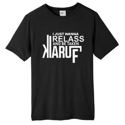 I Just Wanna Relax And Be Taken Kiaruf Tall Fusion ChromaSoft Performance T-Shirt