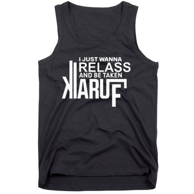 I Just Wanna Relax And Be Taken Kiaruf Tank Top