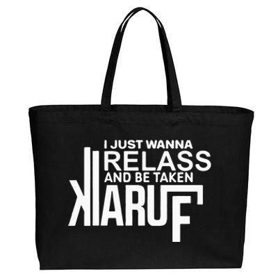 I Just Wanna Relax And Be Taken Kiaruf Cotton Canvas Jumbo Tote