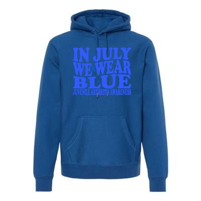 In July We Wear Blue Juvenile Arthritis Awareness Groovy Meaningful Gift Premium Hoodie