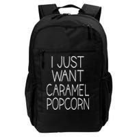 I Just Want Caramel Popcorn Funny Gift Backpack
