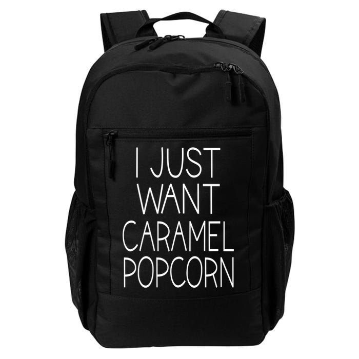 I Just Want Caramel Popcorn Funny Gift Backpack