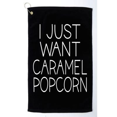 I Just Want Caramel Popcorn Funny Gift Golf Towel