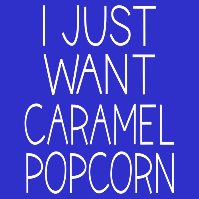 I Just Want Caramel Popcorn Funny Gift Button