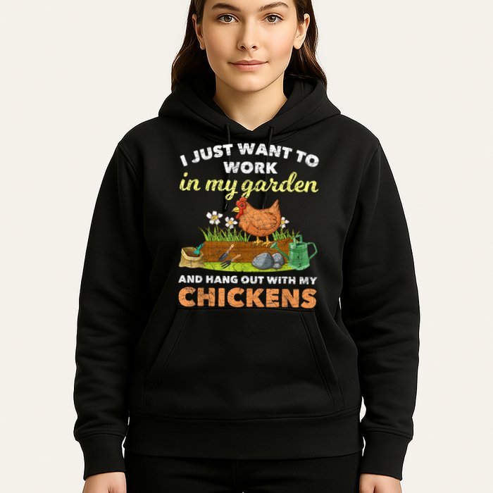 I Just Want To Work In My Garden And Hangout With My Chicken Hoodie