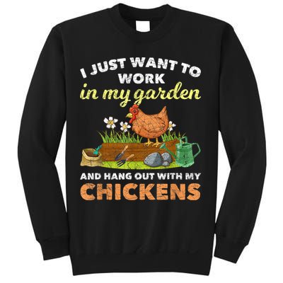 I Just Want To Work In My Garden And Hangout With My Chicken Sweatshirt