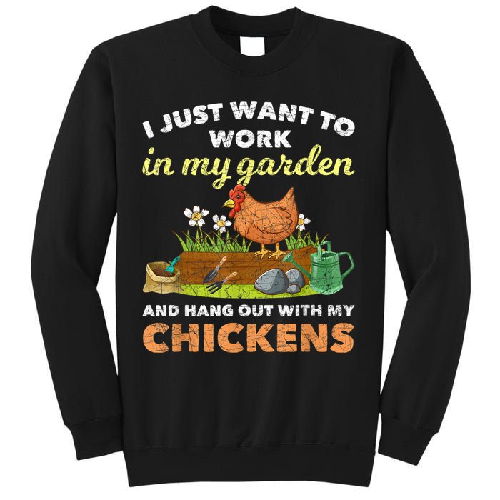 I Just Want To Work In My Garden And Hangout With My Chicken Sweatshirt