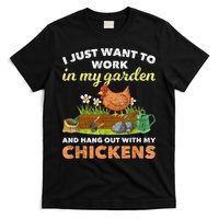 I Just Want To Work In My Garden And Hangout With My Chicken T-Shirt