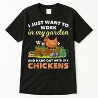 I Just Want To Work In My Garden And Hangout With My Chicken Tall T-Shirt