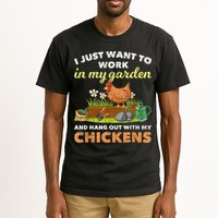 I Just Want To Work In My Garden And Hangout With My Chicken Tall T-Shirt