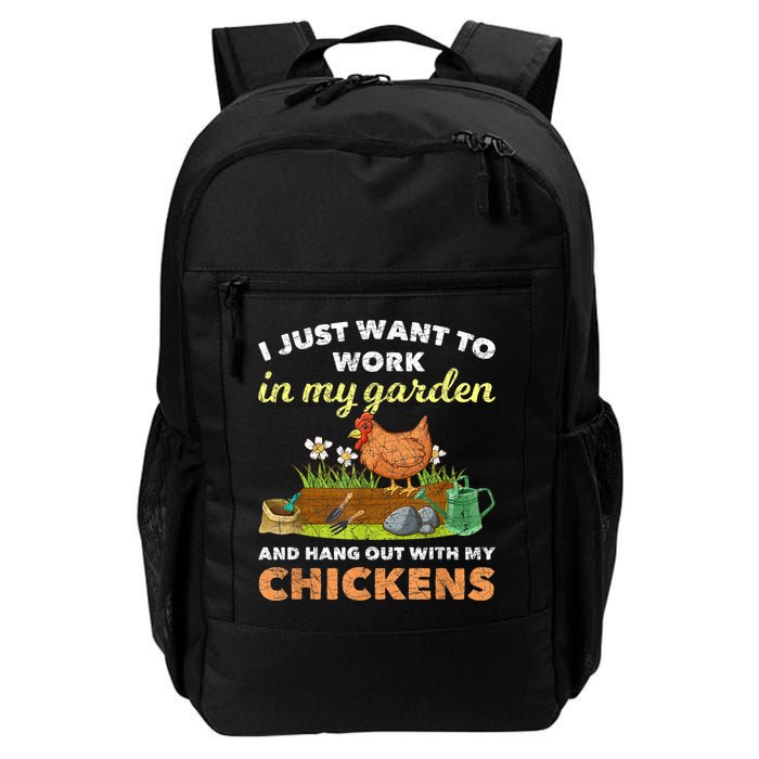 I Just Want To Work In My Garden And Hangout With My Chicken Backpack