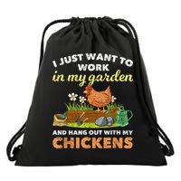 I Just Want To Work In My Garden And Hangout With My Chicken Drawstring Bag