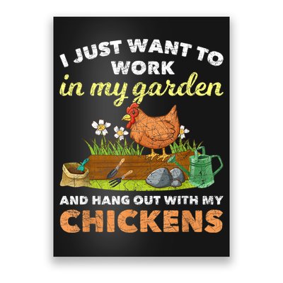 I Just Want To Work In My Garden And Hangout With My Chicken Poster