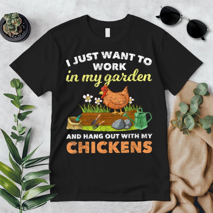 I Just Want To Work In My Garden And Hangout With My Chicken Premium T-Shirt