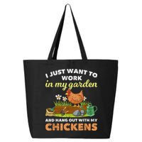 I Just Want To Work In My Garden And Hangout With My Chicken 25L Jumbo Tote