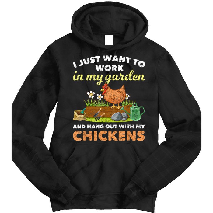 I Just Want To Work In My Garden And Hangout With My Chicken Tie Dye Hoodie