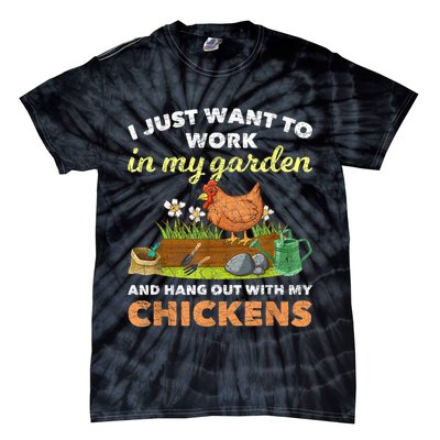 I Just Want To Work In My Garden And Hangout With My Chicken Tie-Dye T-Shirt