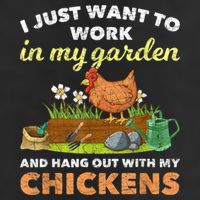 I Just Want To Work In My Garden And Hangout With My Chicken Trucker Hat