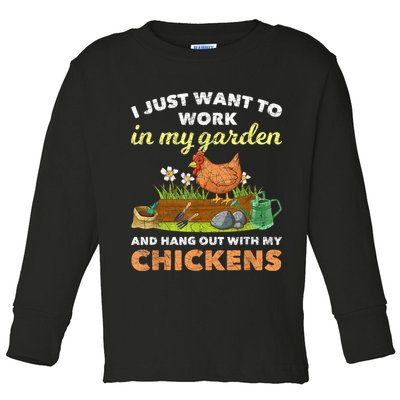 I Just Want To Work In My Garden And Hangout With My Chicken Toddler Long Sleeve Shirt