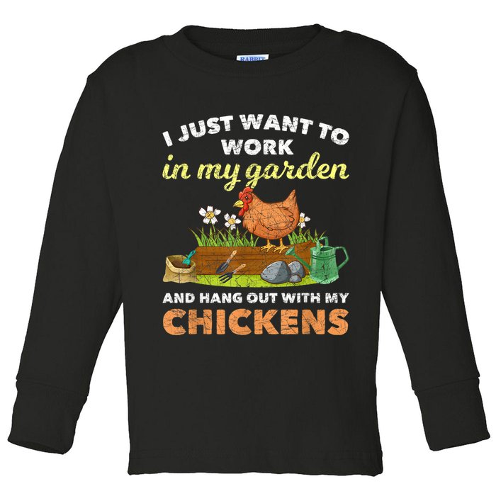 I Just Want To Work In My Garden And Hangout With My Chicken Toddler Long Sleeve Shirt