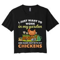 I Just Want To Work In My Garden And Hangout With My Chicken Crop Top
