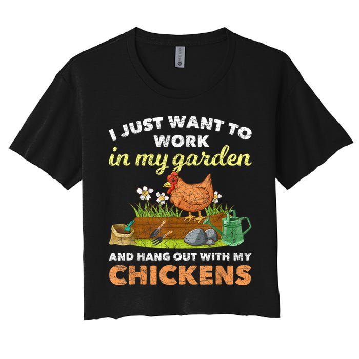 I Just Want To Work In My Garden And Hangout With My Chicken Crop Top
