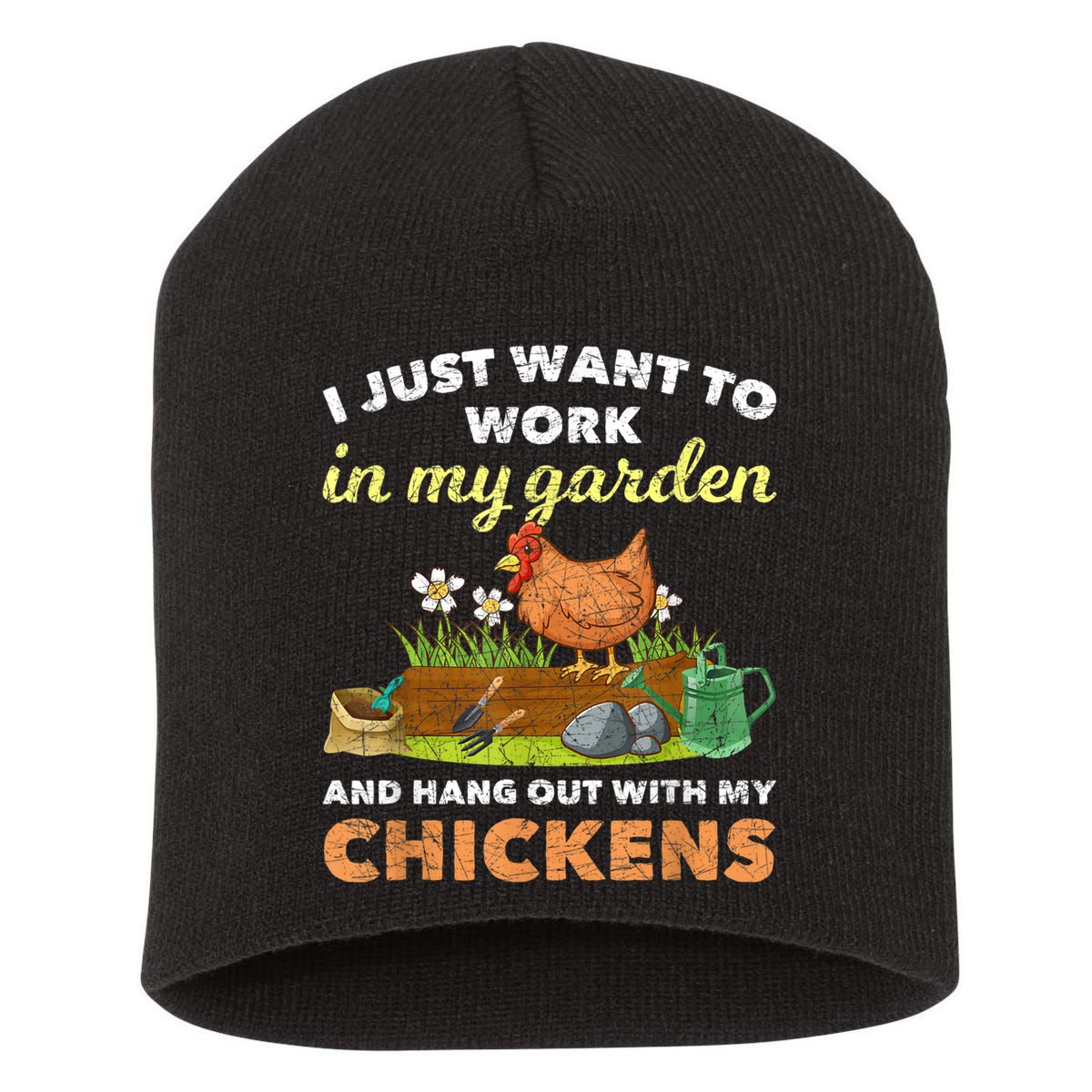 I Just Want To Work In My Garden And Hangout With My Chicken Short Acrylic Beanie