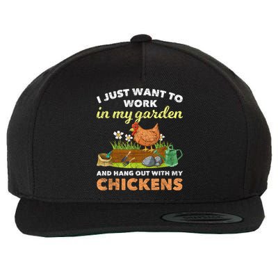 I Just Want To Work In My Garden And Hangout With My Chicken Wool Snapback Cap