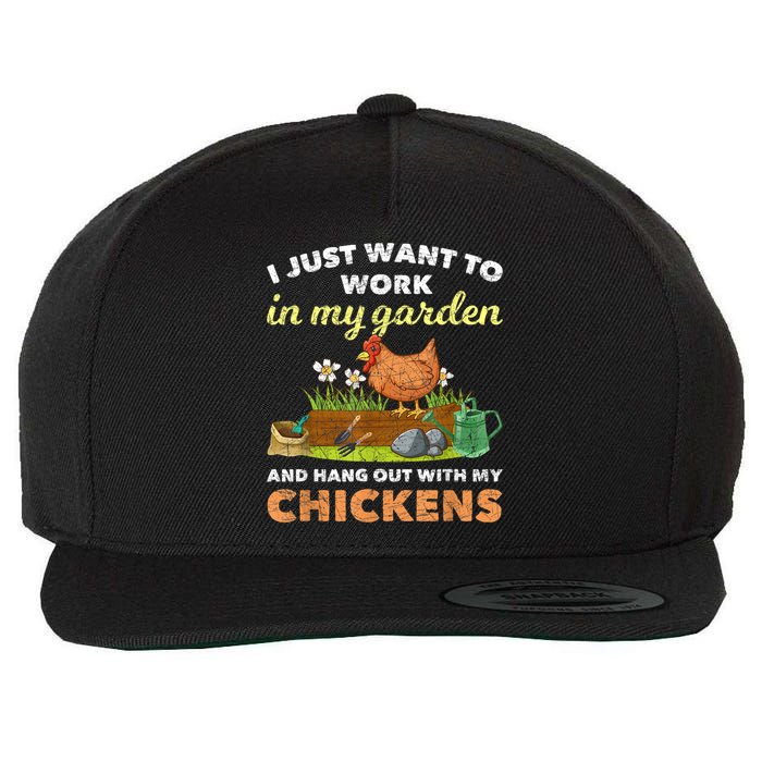 I Just Want To Work In My Garden And Hangout With My Chicken Wool Snapback Cap