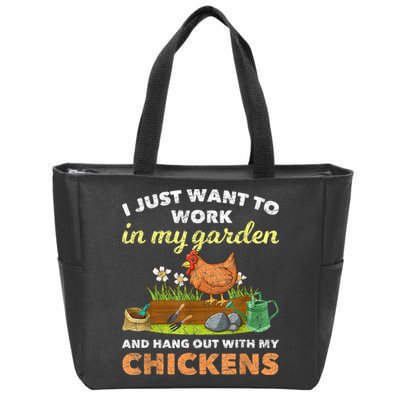 I Just Want To Work In My Garden And Hangout With My Chicken Zip Tote Bag