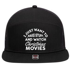 I Just Want To Bake Stuff And Watch Christmas Movies Shirts 7 Panel Mesh Trucker Snapback Hat