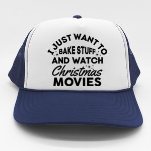 I Just Want To Bake Stuff And Watch Christmas Movies Shirts Trucker Hat