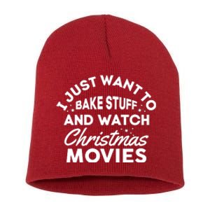 I Just Want To Bake Stuff And Watch Christmas Movies Shirts Short Acrylic Beanie