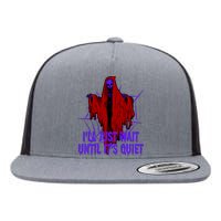 Ill Just Wait Until Its Quiet Flat Bill Trucker Hat